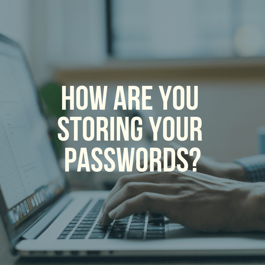 How are you stroing your passwords 